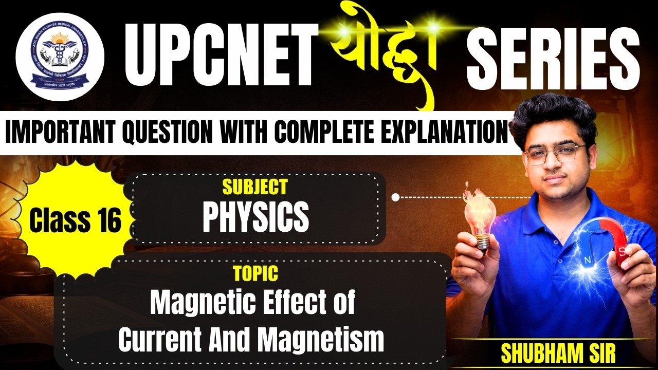 UPCNET योद्धा Series | Class-16 | Physics – Magnetic Effect of Current and Magnetism | #upcnet