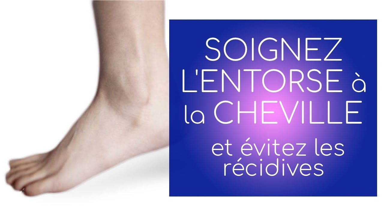 Soignez l' entorse à la cheville et évitez les récidives