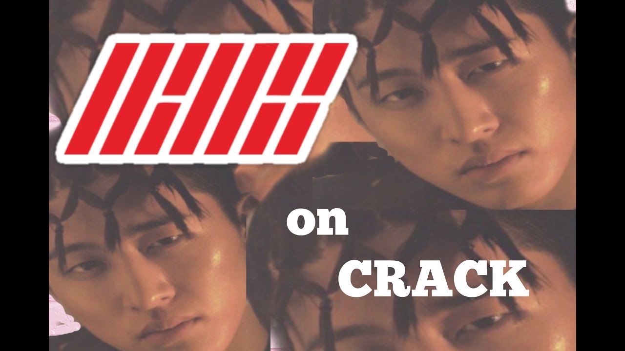 iKON ON CRACK