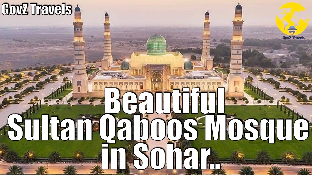 Experience the Serenity of Sultan Qaboos Grand #mosque in #Sohar, #Oman