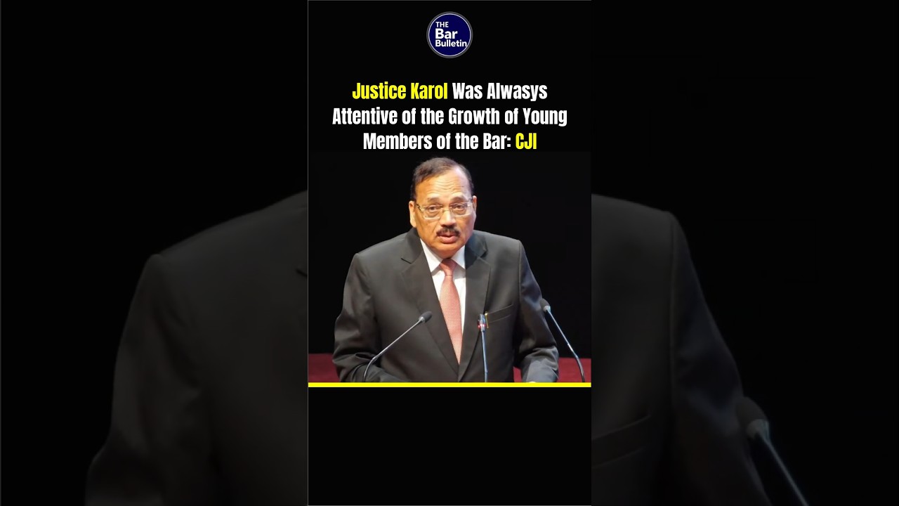 Justice Karol Was Alwasys Attentive of the Growth of Young Members of the Bar: CJI