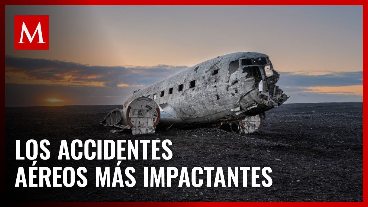 Los 5 peores accidentes aéreos que estremecieron al mundo