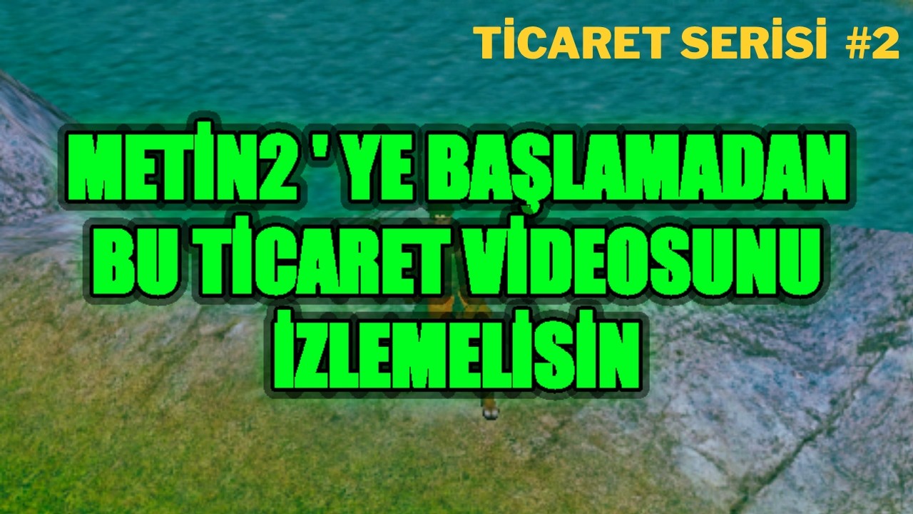METİN2 TR BAGJANAMU 0 DAN +100.000 WONA TİCARET SERİSİ #2 YENİ BAŞLAYANLAR İ&Ccedil;İN TİCARET TAKTİKLERİ