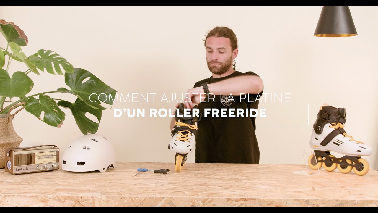 COMMENT AJUSTER LA PLATINE D'UN ROLLER FREERIDE