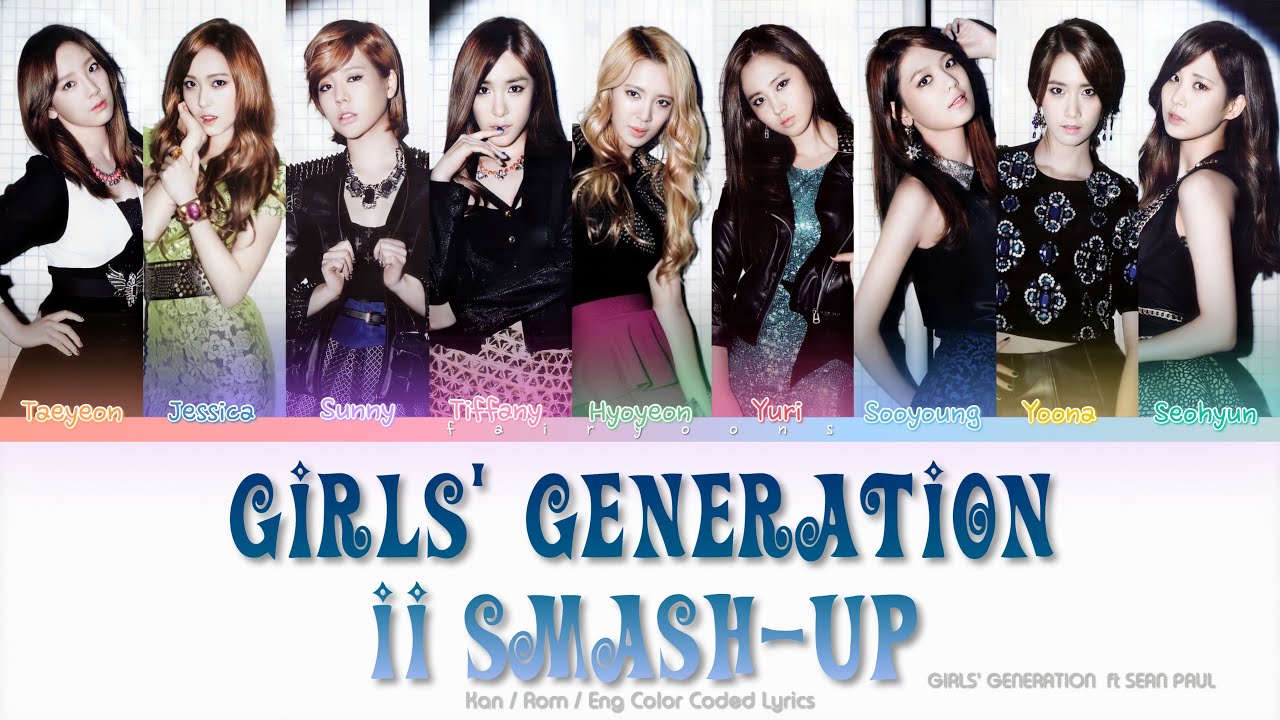 Girls’ Generation (소녀시대) Girls’ Generation II Smash-Up Color Coded Lyrics (Kan/Rom/Eng)