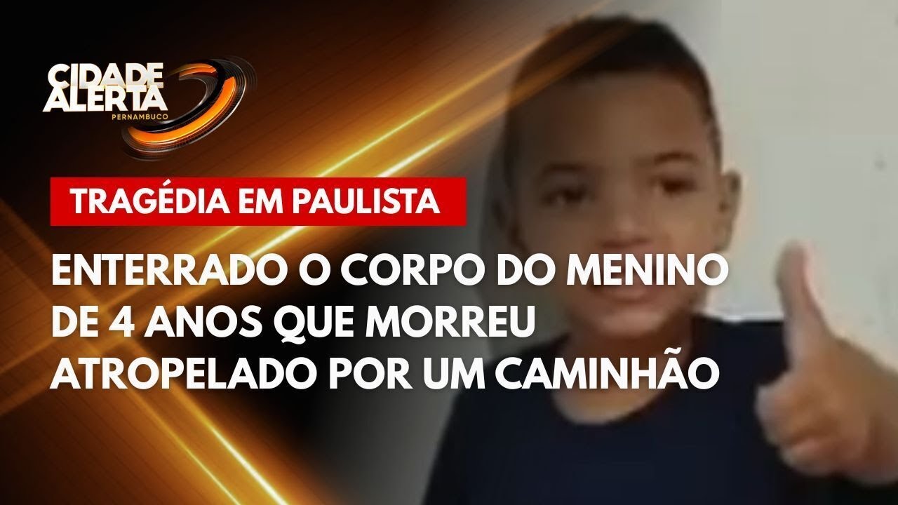 Enterrado o corpo do menino de 4 anos que morreu atropelado por um caminhão, em Paulista