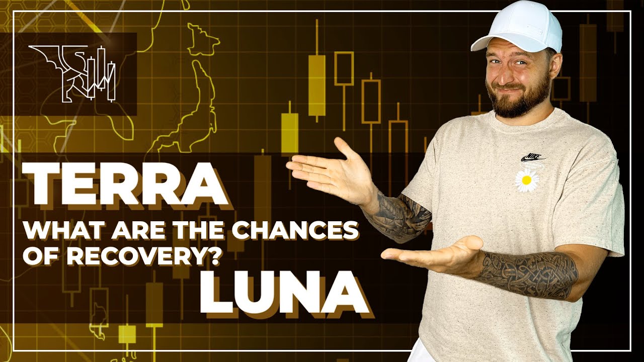 Terra (LUNA): WHAT ARE THE CHANCES OF RECOVERY?????