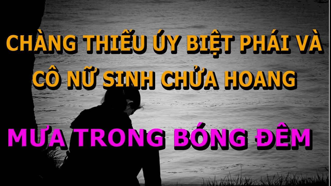 Chàng Thiếu Úy Biệt Phái và Cô Nữ Sinh Chửa Hoang  - Nguyễn Ngọc Ngạn