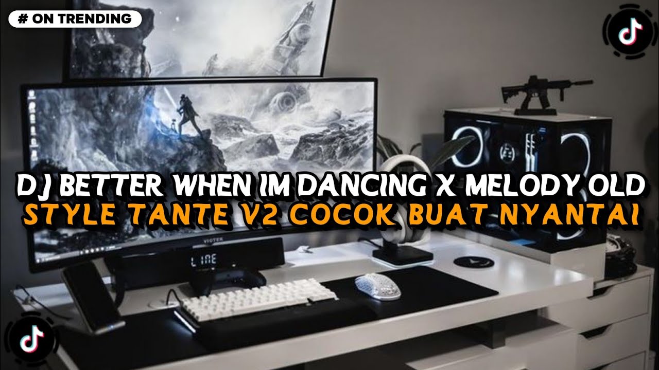DJ BETTER WHEN IM DANCING X MELODY OLD STYLE TANTE V2 COCOK BUAT NYANTAI VIRAL TIKTOK TERBARU 2026