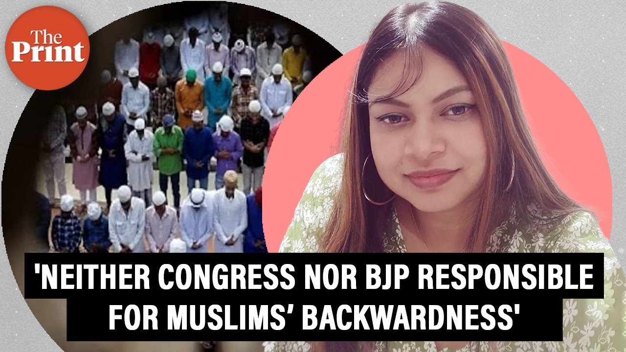 ‘Neither Congress nor BJP responsible for Muslims’ backwardness. They have themselves to blame’