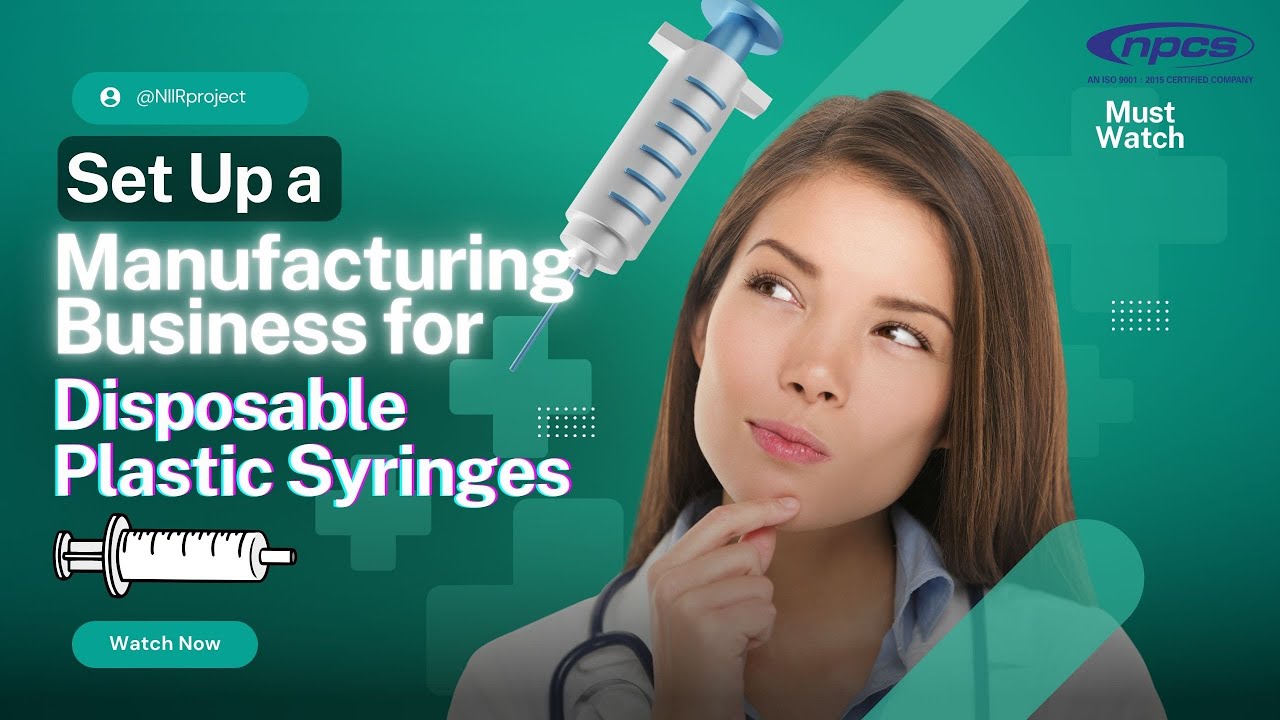 Manufacturing Business for Disposable Plastic Syringes