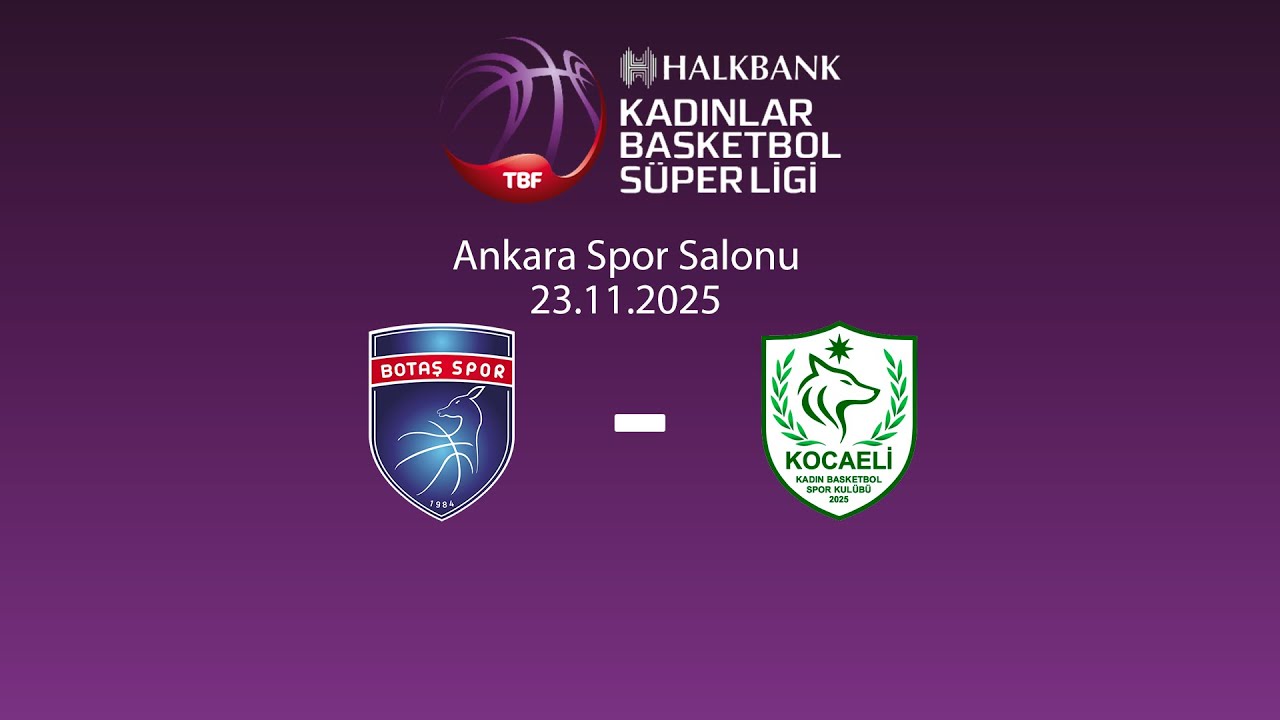 Botaş &ndash; Kocaeli Kadın Basketbol Halkbank Kadınlar Basketbol S&uuml;per Ligi 7.Hafta