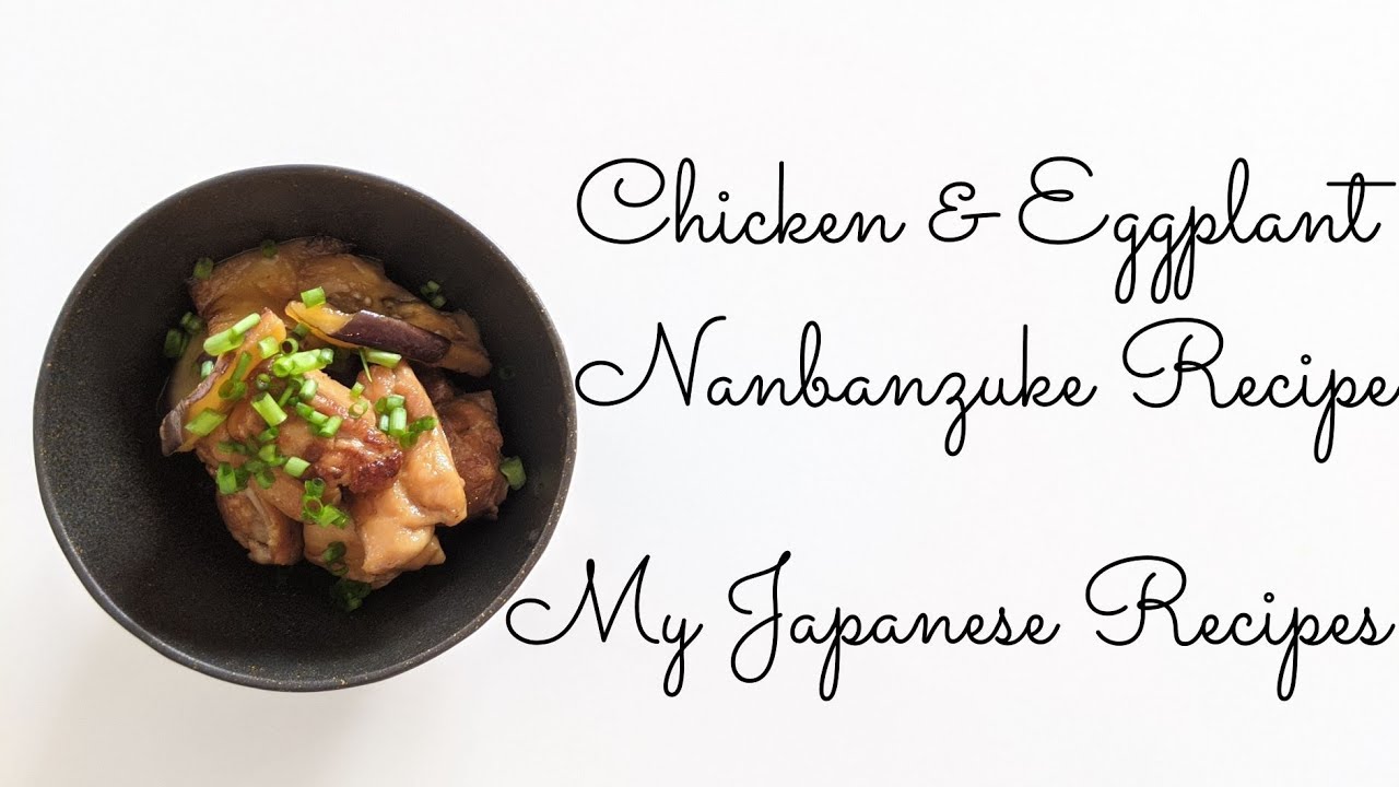 Eggplant and Chicken Nanbanzuke Recipe