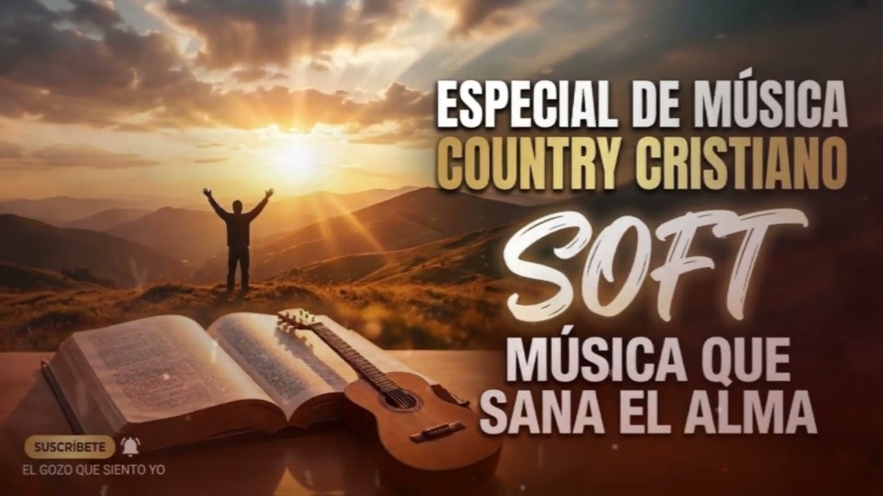 Música Cristiana Country para Escuchar Mientras Trabajas o Descansas | COUNTRY SOFT 2026
