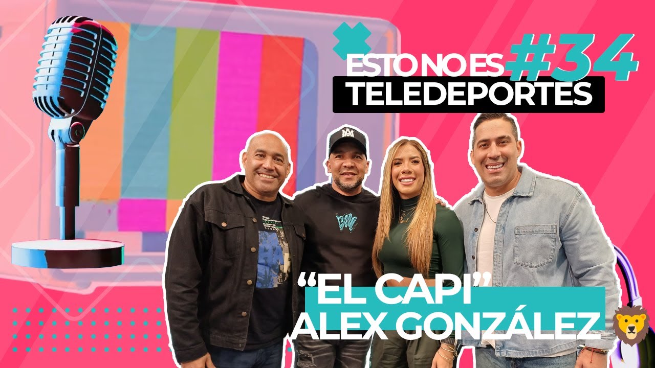 🎙️🔴Esto No es Teledeportes - Episodio 34: &ldquo;El Capi&rdquo; Alex Gonz&aacute;lez 🦁