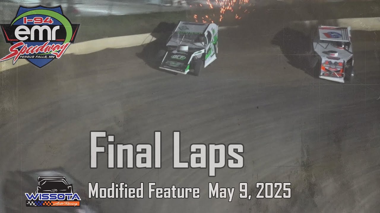 Final Laps: WISSOTA Modified 5/9/25  Feature at I-94 emr SPeedway