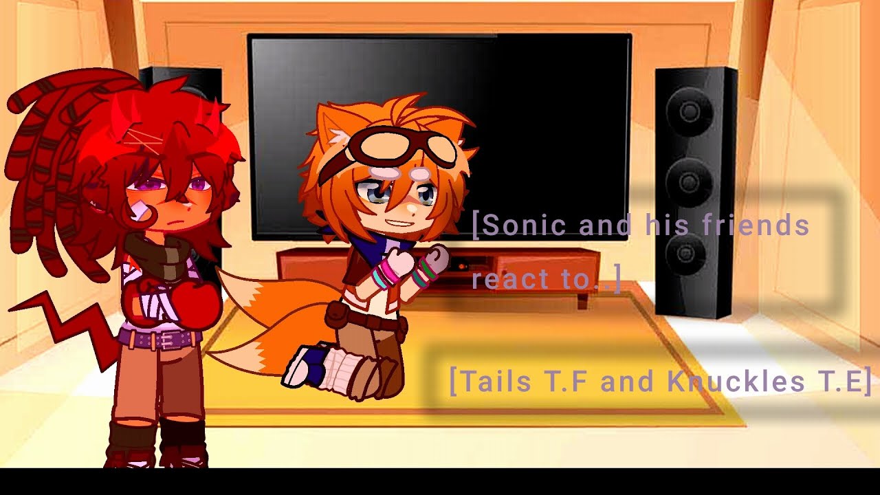 [Sonic T.H and his friends react to themselves [Knuckles and tails] [2/3] [Sub for more vids]