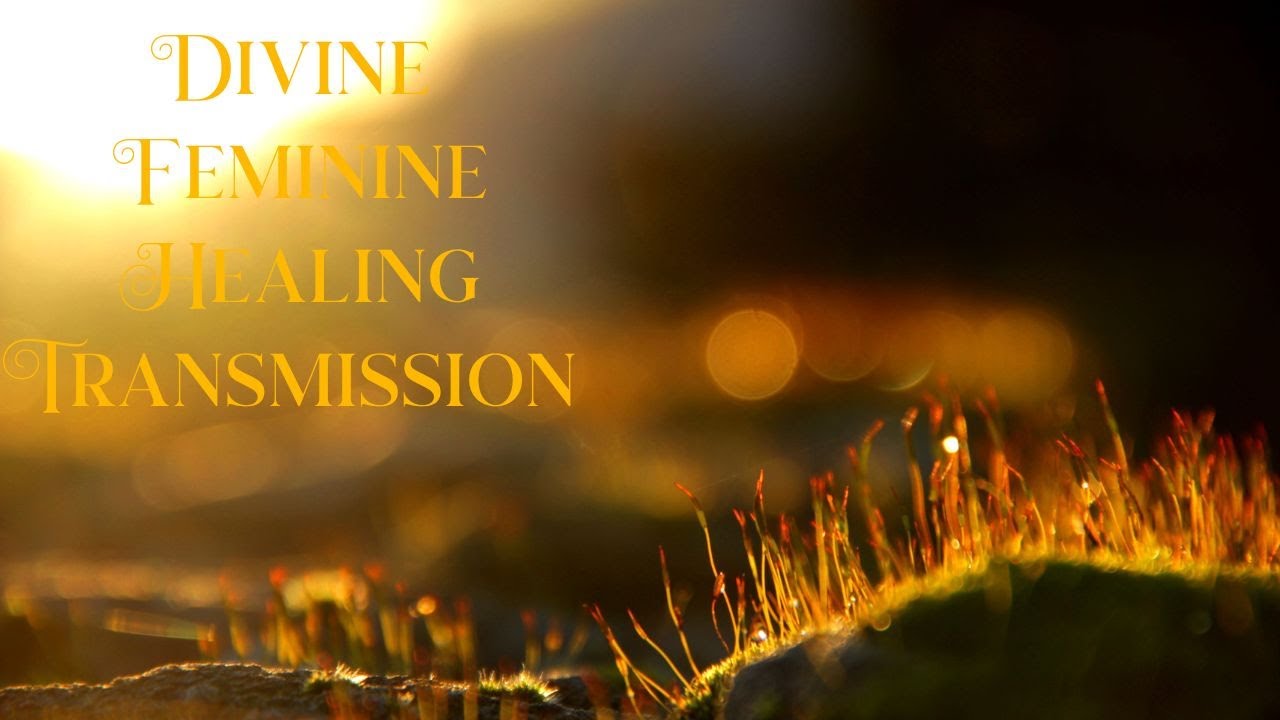 Divine Feminine Healing Transmission ✨