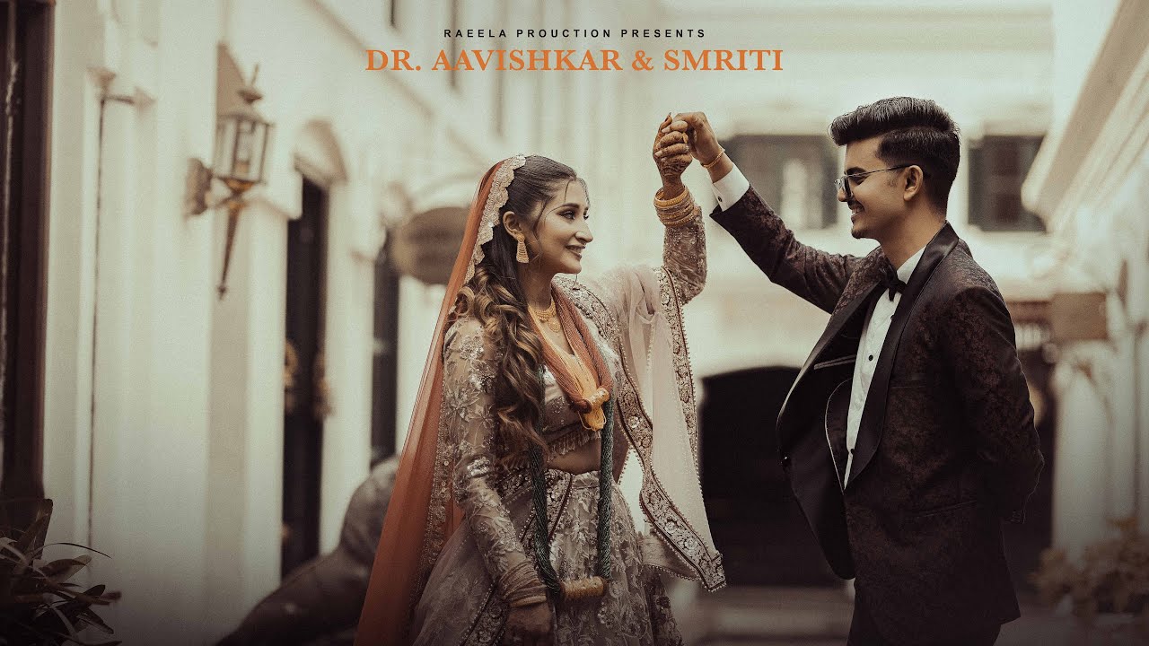 Dr. AAVISHKAR & SMRITI || OUR WEDDINGS STORY || RAEELA WEDDINGS  || 2023