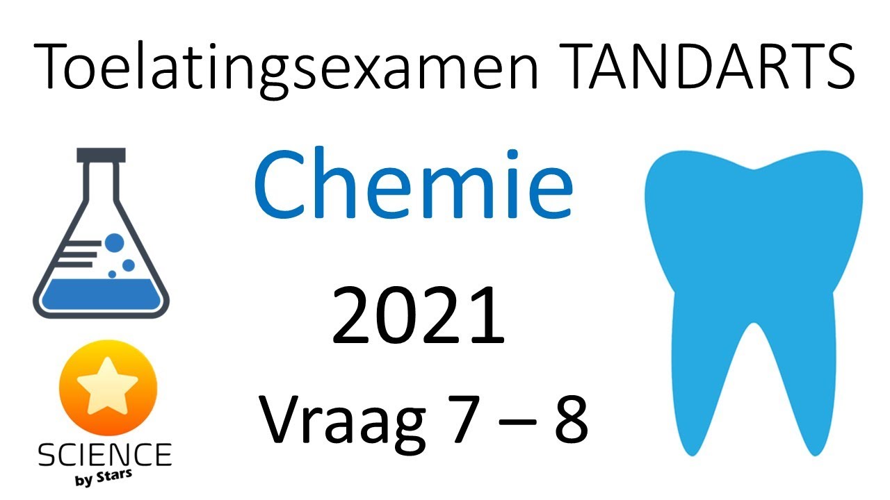 Toelatingsexamen Tandarts Chemie 2021 Vraag 7 en 8