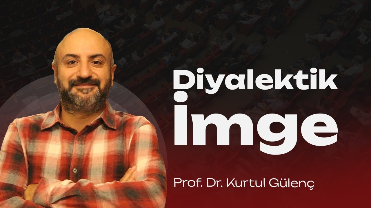Diyalektik İmge - Prof. Dr. Kurtul Gülenç
