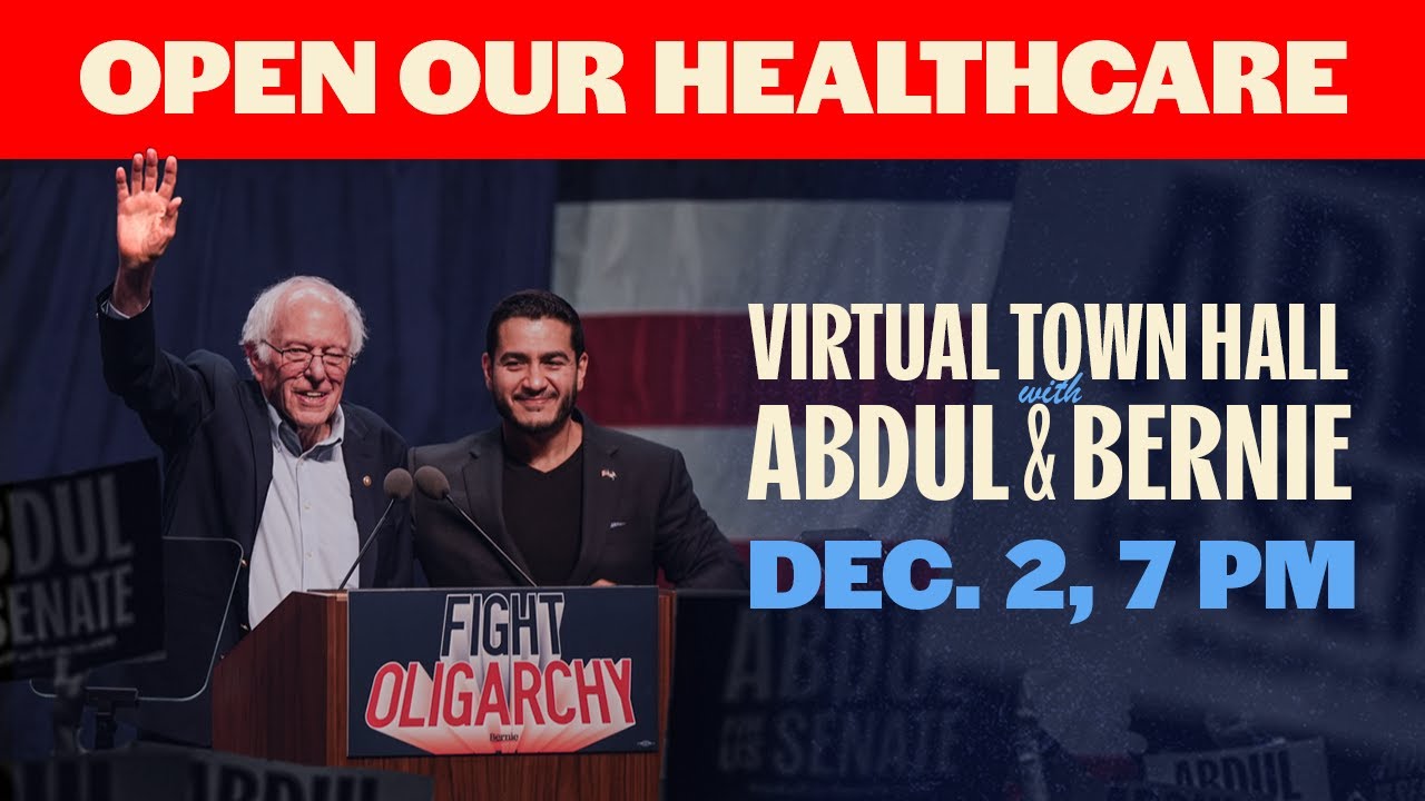 Dr. Abdul El-Sayed and Senator Bernie Sanders Host Virtual 