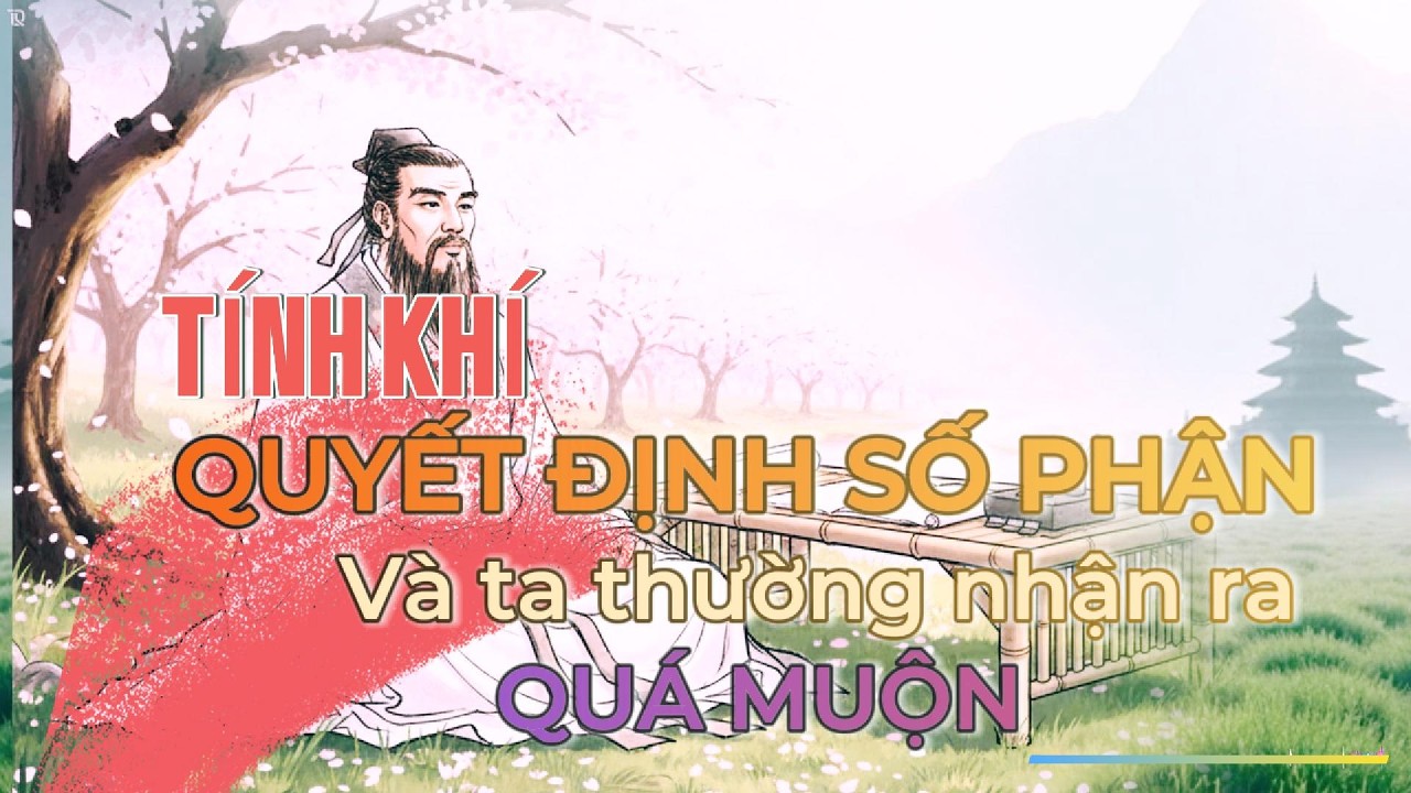 Tính Khí Quyết Định Số Phận — Và Ta Thường Nhận Ra Quá Muộn!