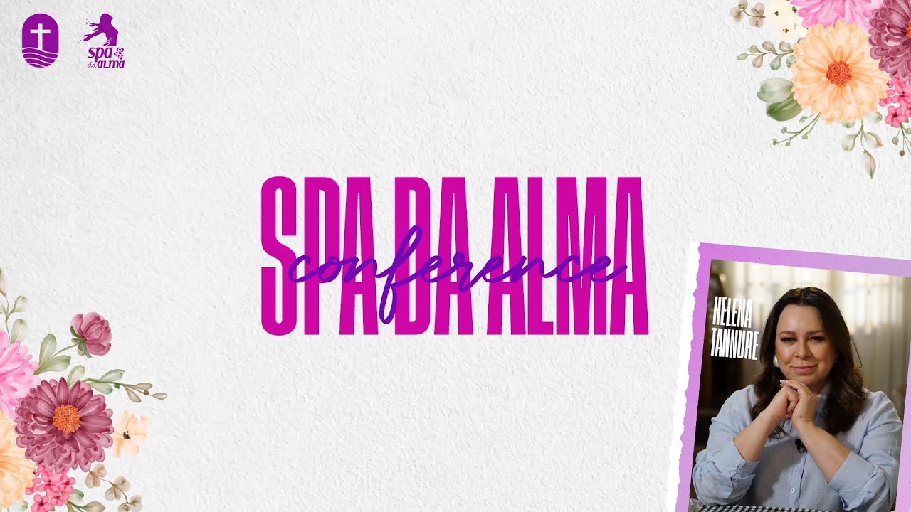 Helena Tannure - SPA da Alma Conference 15/08/2025