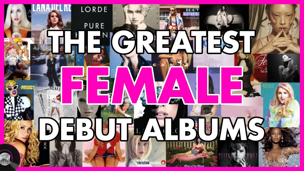 The 60 Greatest Female DEBUT ALBUMS Of All Time 1️⃣