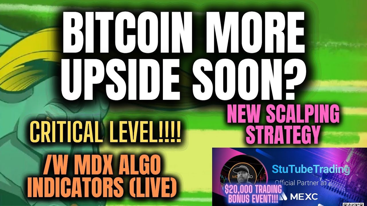 BITCOIN MORE UPSIDE SOON?! CRITICAL LEVEL ⚠ /w MDX ALGO INDICATORS (Live) CRYPTO SCALPING STRATEGIES