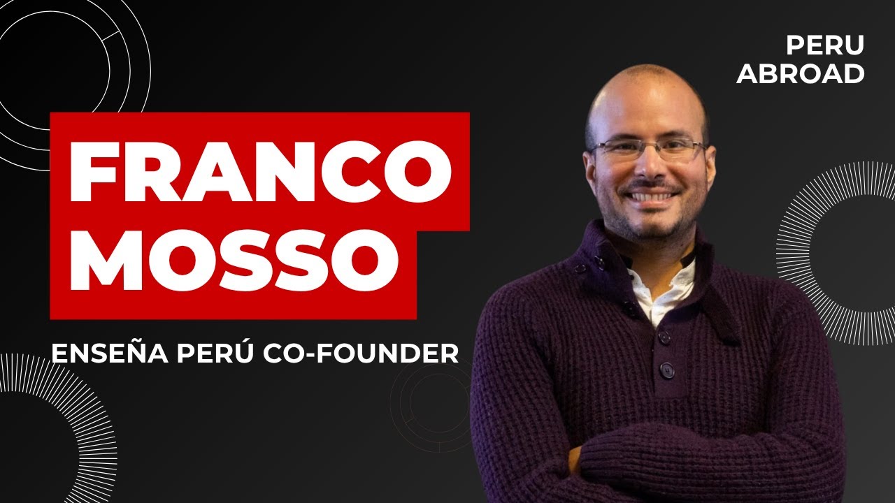 Community Series | Franco Mosso | EnseñaPeru Co-Founder