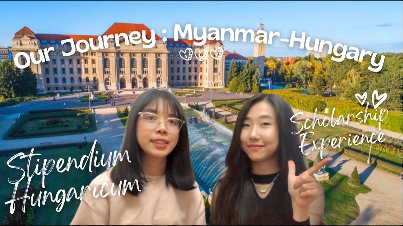 OUR JOURNEY: Myanmar -Hungary (Stipendium Hungaricum Scholarship experience)