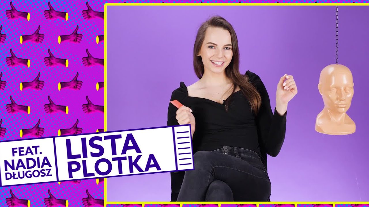 NADIA DŁUGOSZ o swoich natręctwach, ekipie Friza i teoriach spiskowych - Lista Plotka