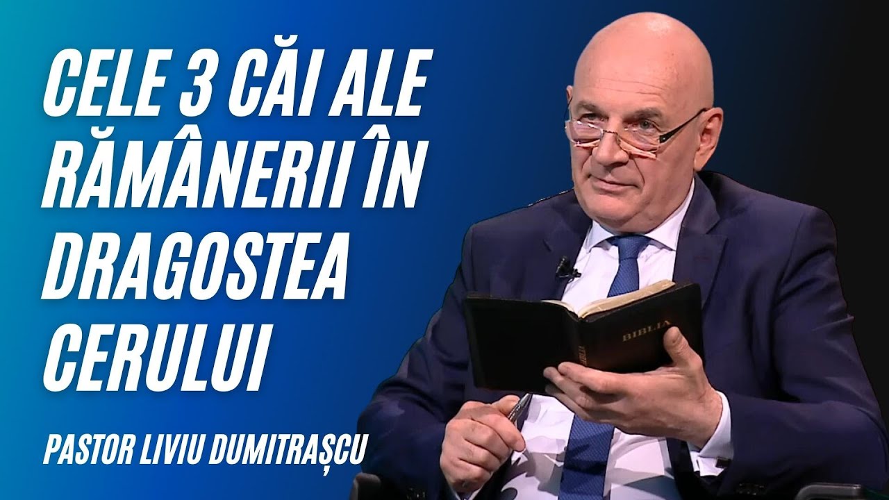 Țineți-vă în dragostea lui Dumnezeu | pastor Liviu Dumitrașcu | Adevăruri și Perspective