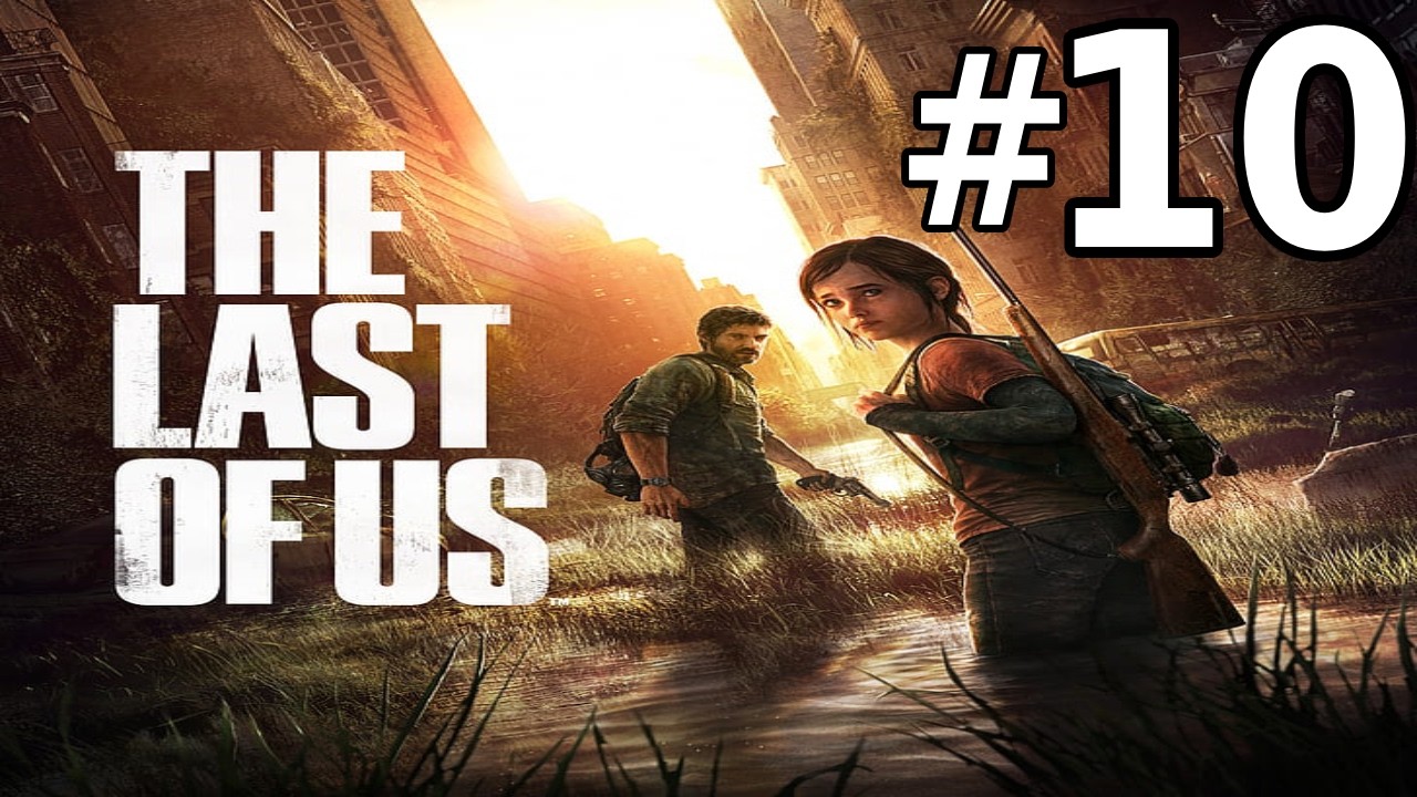 The Last of Us Gameplay Walkthrough Part 10 - Booby Traps