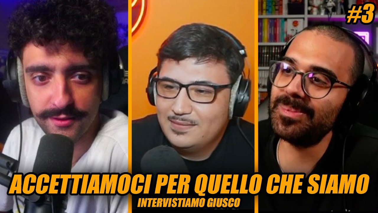 Mario Sturniolo e Dario Moccia intervistano Giusco | Accettiamoci per quello che siamo #3