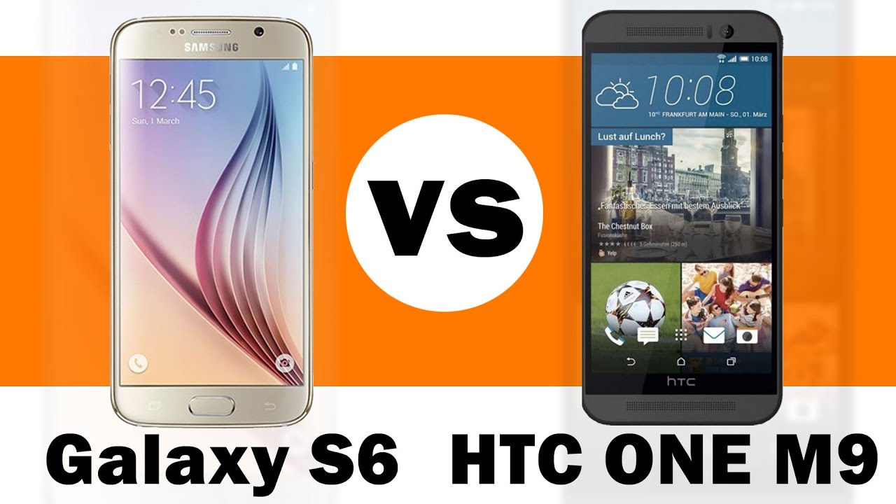 Samsung Galaxy S6 Vs HTC One M9 Comparison