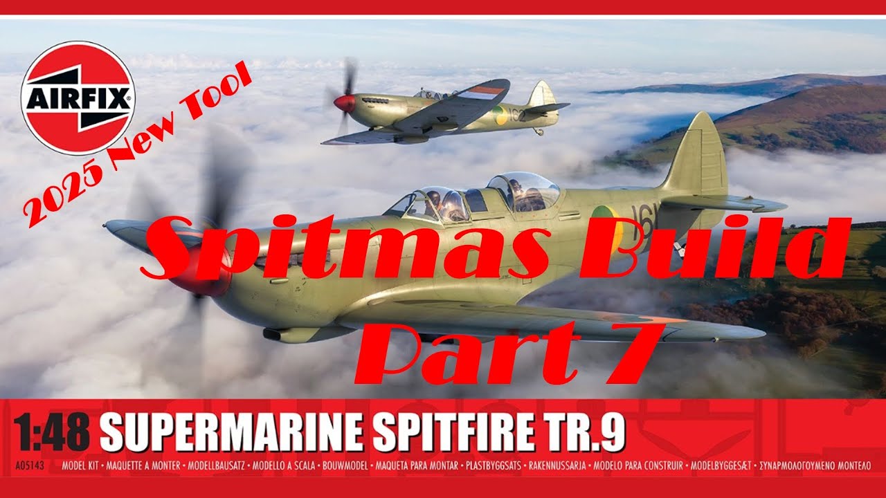 Модель Airfix Spitfire TR.9 в масштабе 1:48, рождественская сборка, часть 7 #airfix #spitfire #дв...