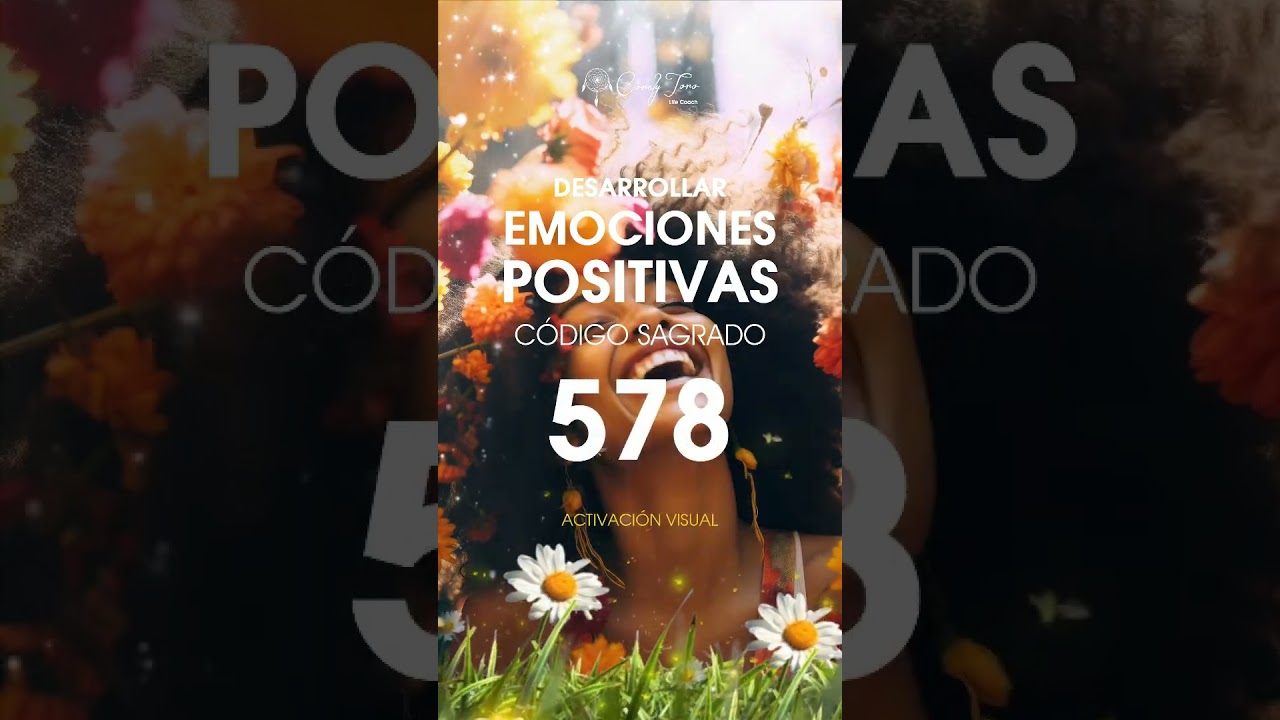 Desarrollar Emociones Positivas - C&oacute;digo Sagrado 578 🔥 Activaci&oacute;n Visual / #c&oacute;digosagrado #agesta
