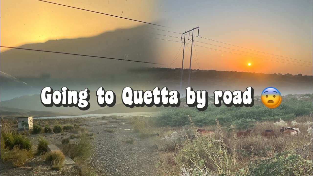 Going to Quetta by road || karachi to quetta ||