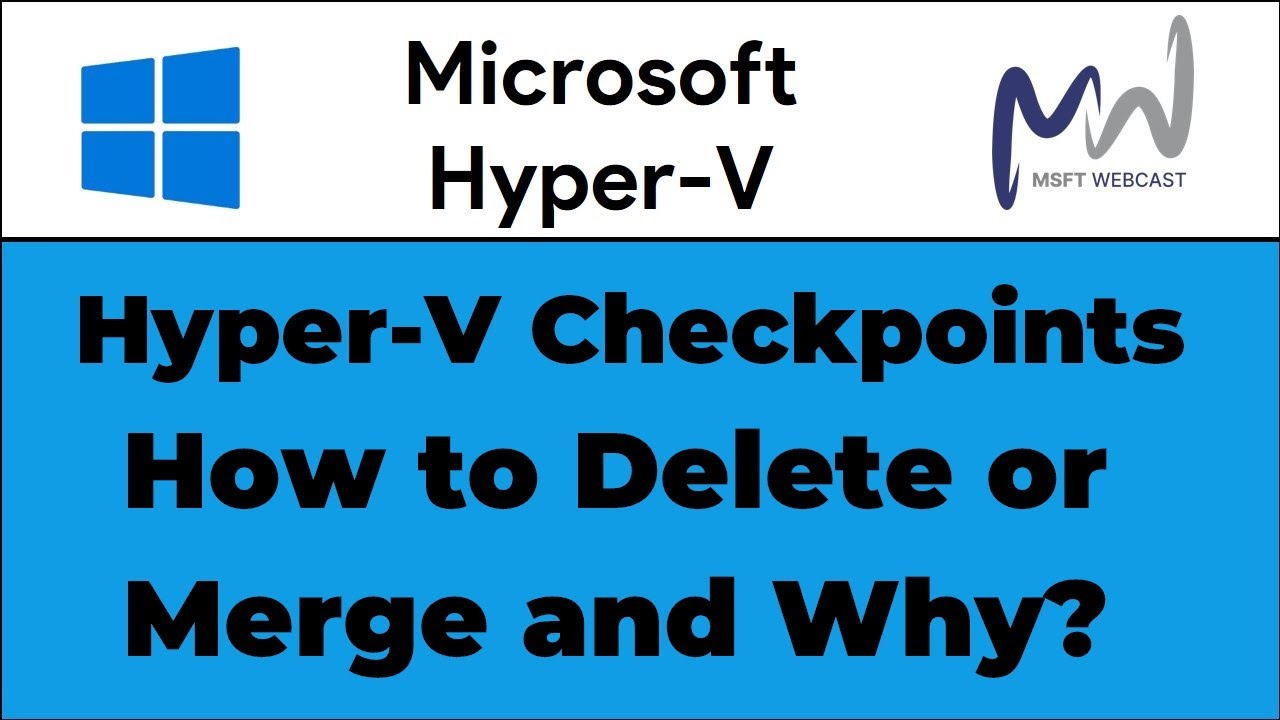 32. How to Delete or Merge Hyper-V Checkpoints and Why?