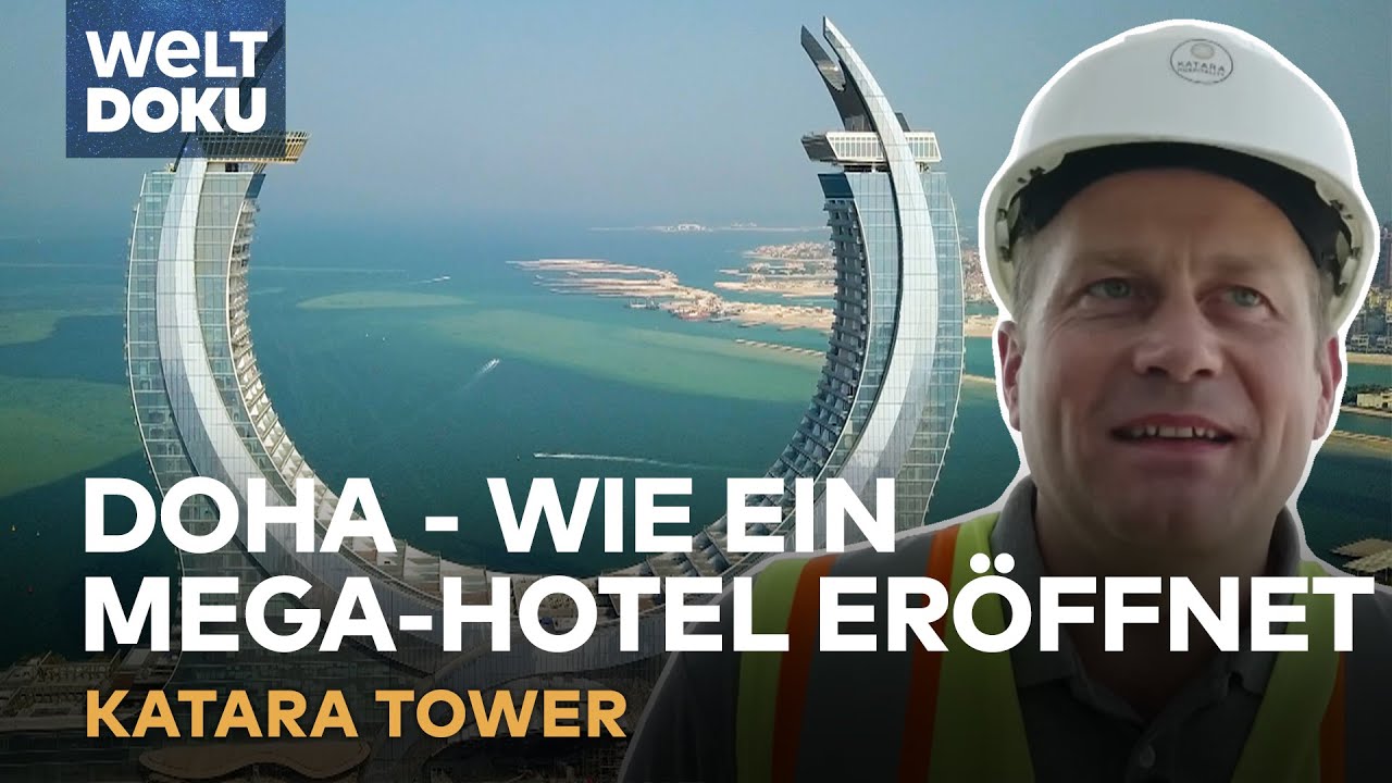 WETTLAUF GEGEN DIE ZEIT: Der Katara Tower - Endspurt für das Mega-Hotel in Doha | WELT Doku