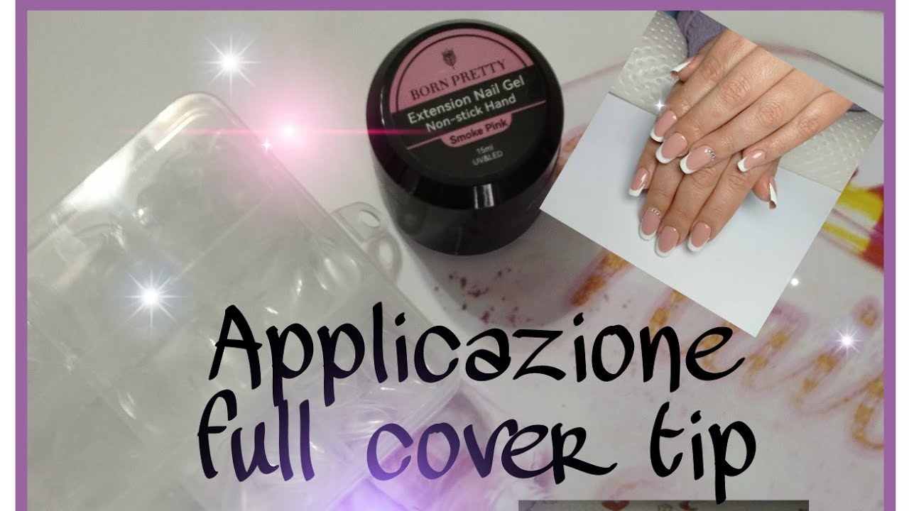 Applicazione full cover tip 💅