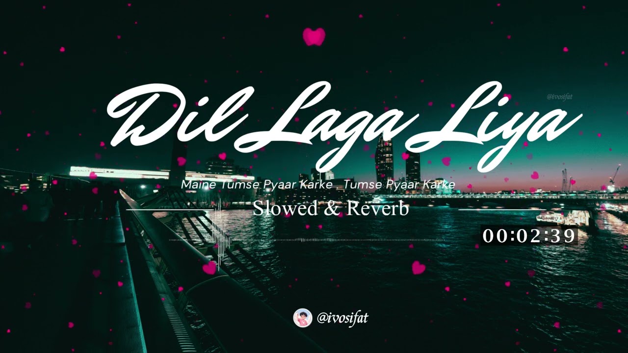 Dil Laga Liya Maine | Cover | Slowed + Reverb | Heart Touching Female Version |#lofi #song