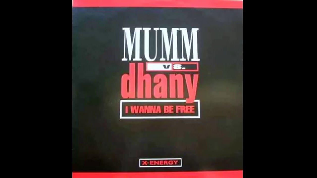 Mumm Vs. Dhany - I Wanna Be Free (Electro Remix)