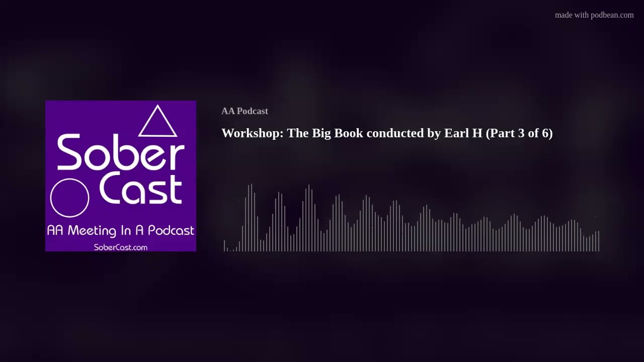 Workshop: The Big Book conducted by Earl H (Part 3 of 6)