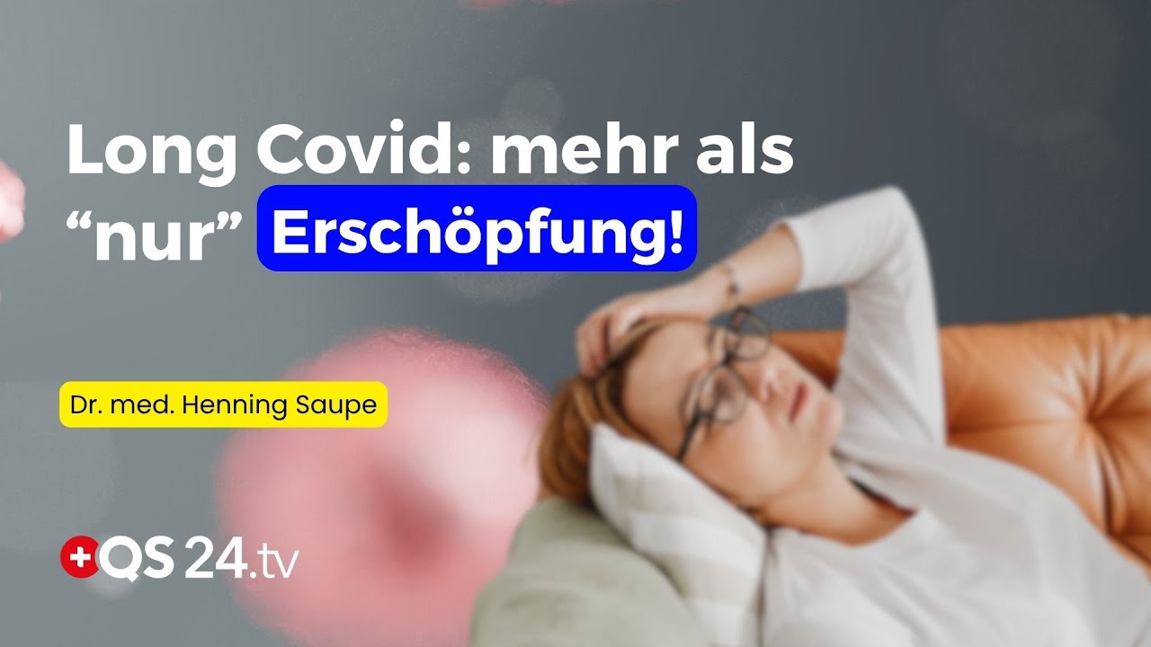 Long-Covid & Post-Vac: Die untersch&auml;tzte Pandemie nach der Pandemie | Dr. med. Henning Saupe | QS24