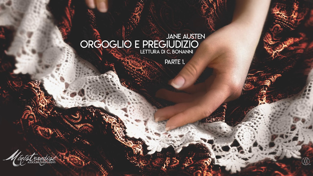 Orgoglio e Pregiudizio, J. Austen - Parte Prima
