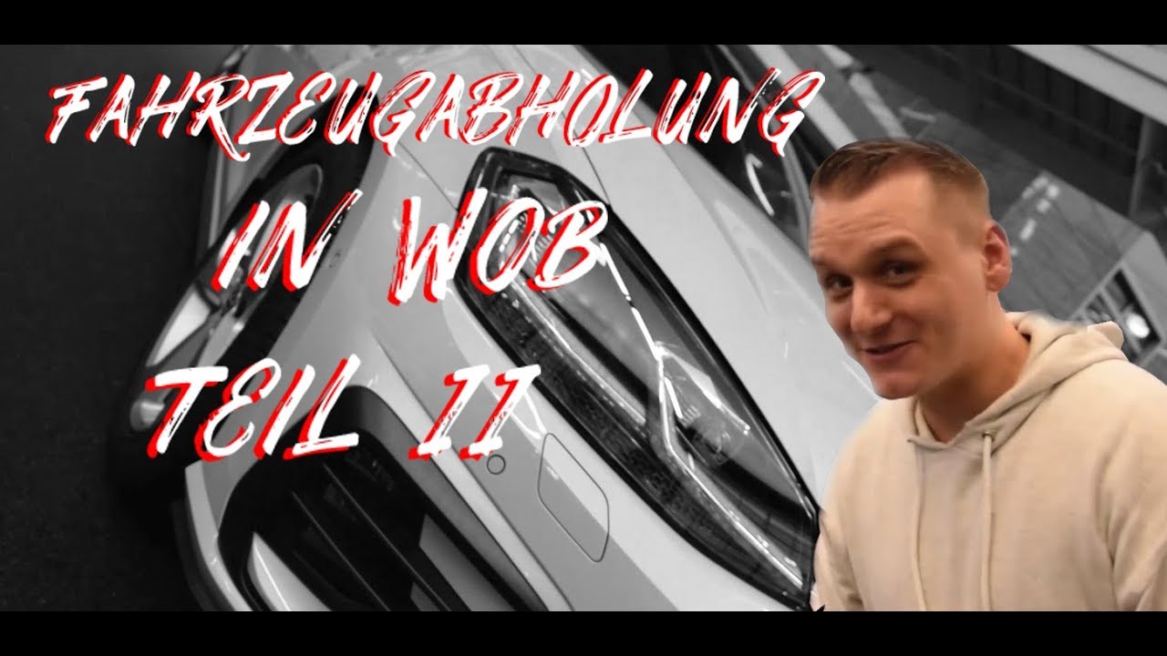 Endlich holen wir Ihn | Fahrzeugabholung in WOB Teil 2 | VolksWlog #002