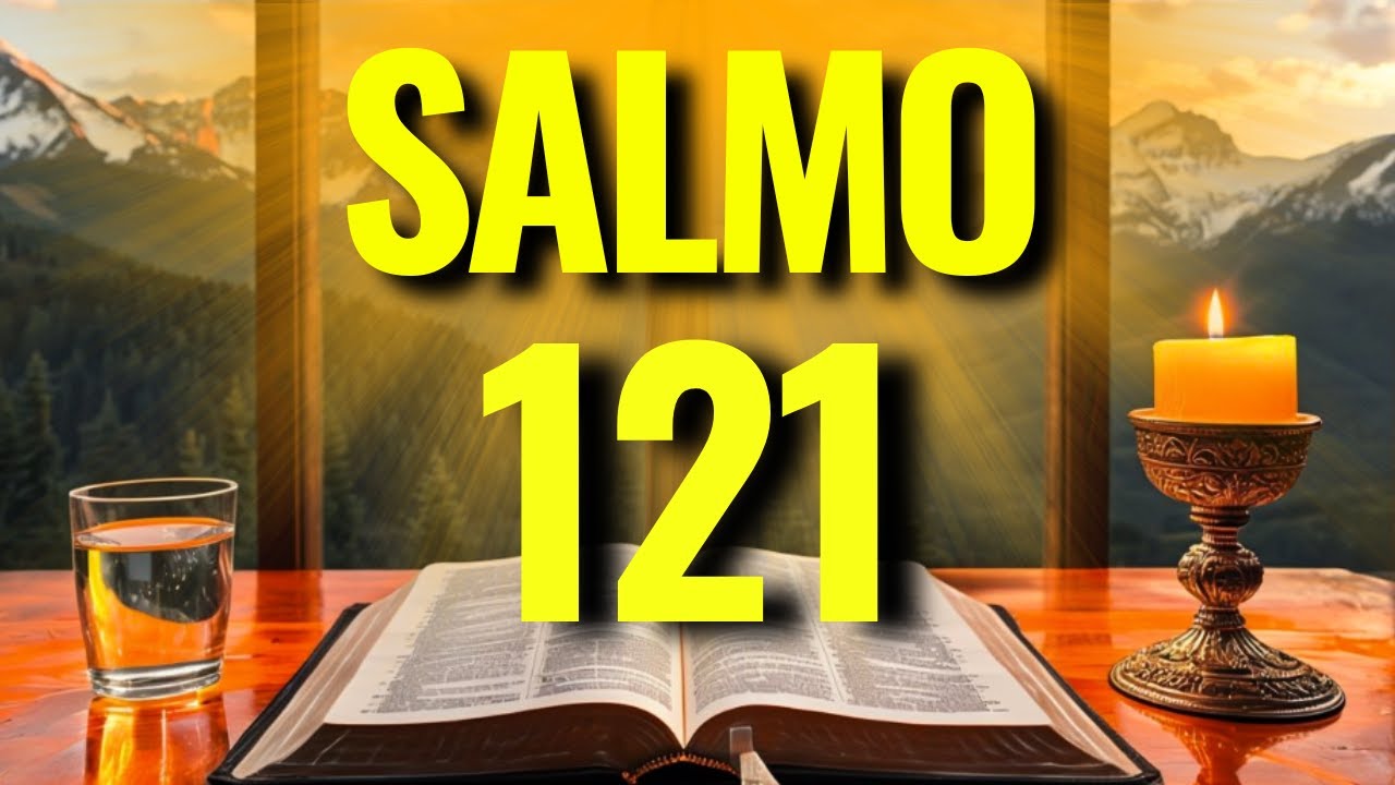SALMO 121 | A ORAÇÃO QUE TE COLOCA SOB A GUARDA DO DEUS TODO-PODEROSO!